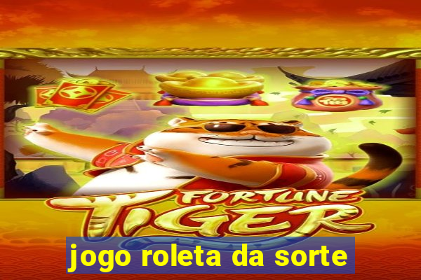 jogo roleta da sorte