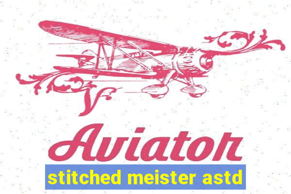 stitched meister astd