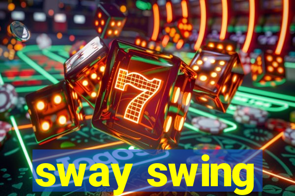 sway swing