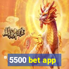 5500 bet app