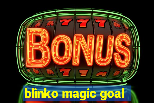 blinko magic goal