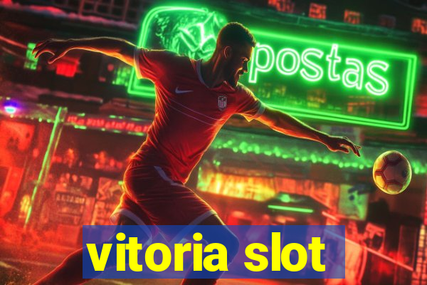 vitoria slot