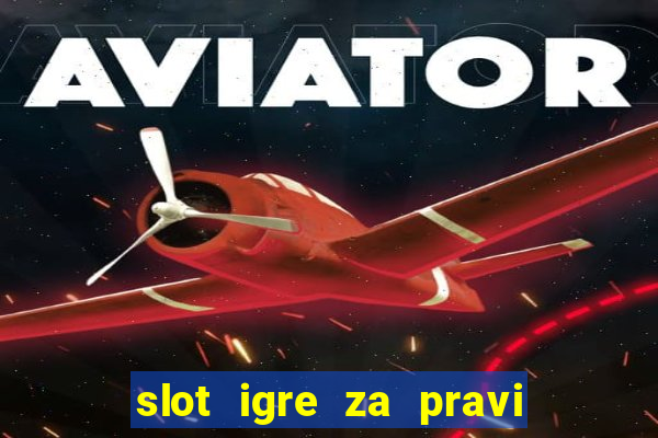 slot igre za pravi novac bez depozita