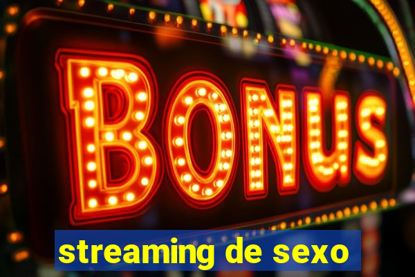 streaming de sexo