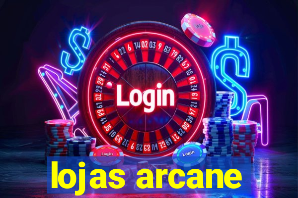 lojas arcane