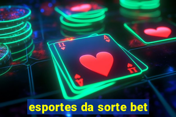 esportes da sorte bet