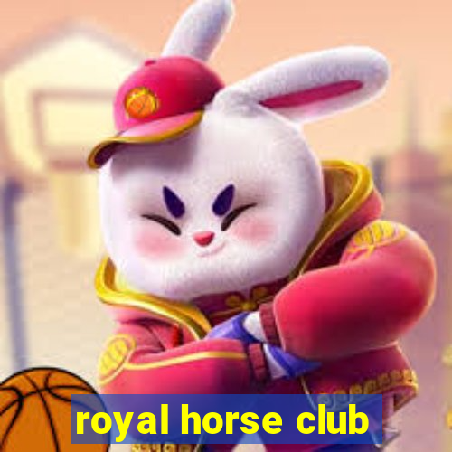 royal horse club