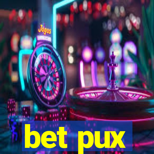 bet pux