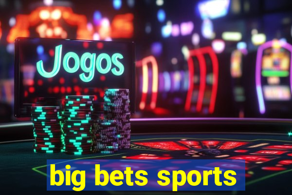 big bets sports