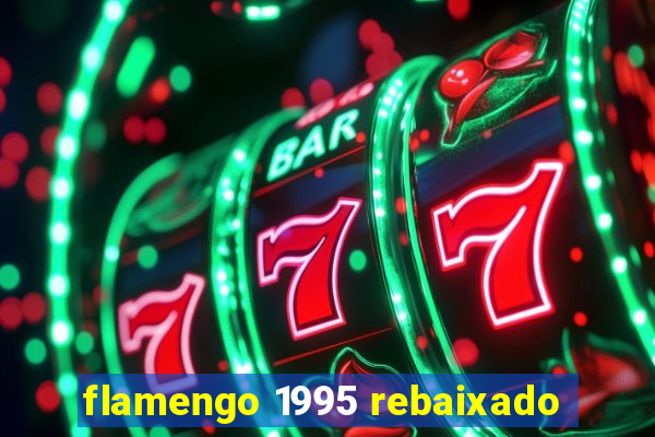 flamengo 1995 rebaixado