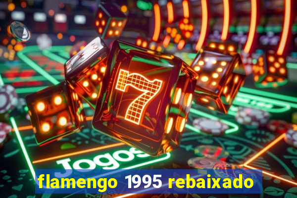 flamengo 1995 rebaixado