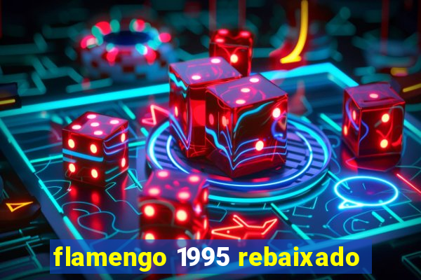 flamengo 1995 rebaixado