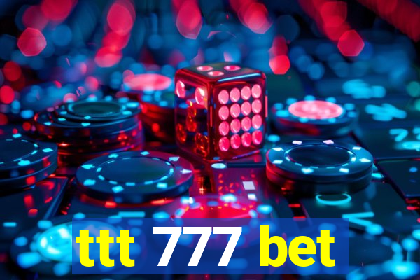 ttt 777 bet