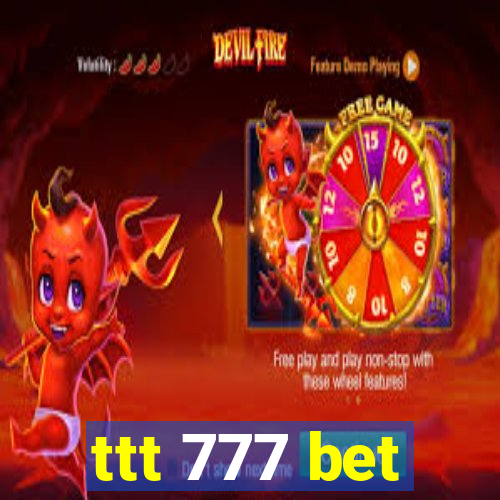 ttt 777 bet