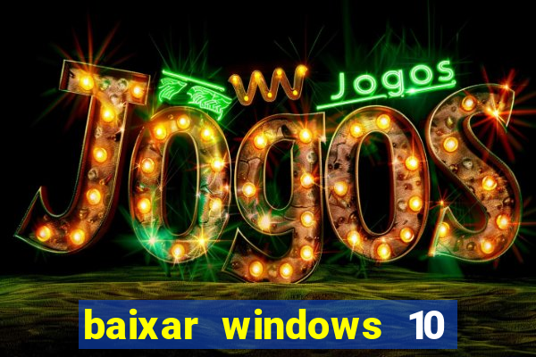 baixar windows 10 mega lite