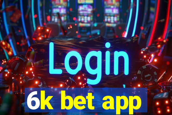 6k bet app