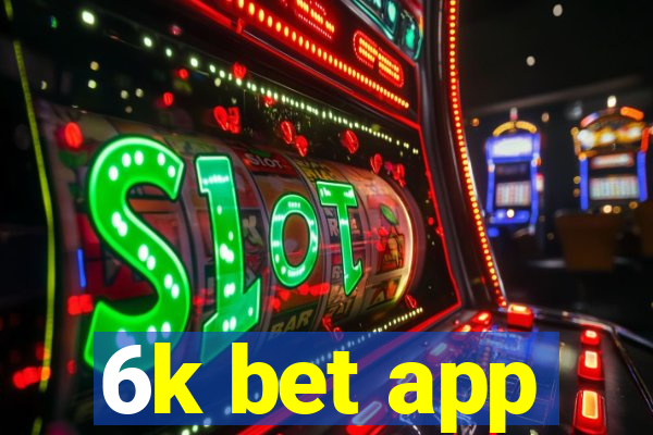 6k bet app