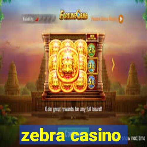 zebra casino