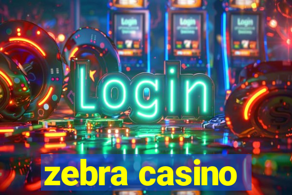 zebra casino