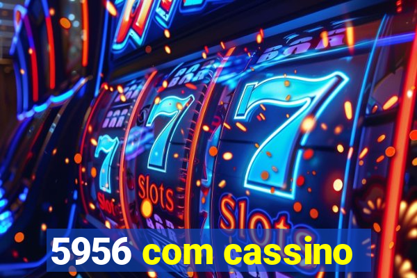 5956 com cassino