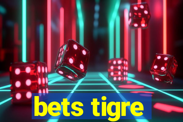 bets tigre