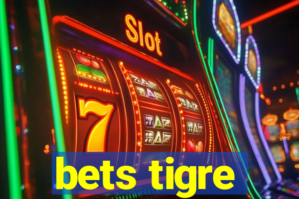 bets tigre