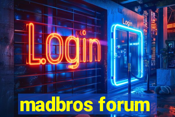 madbros forum