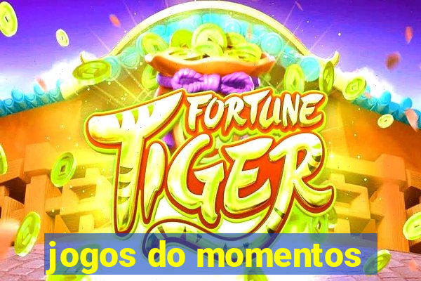 jogos do momentos