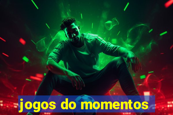 jogos do momentos