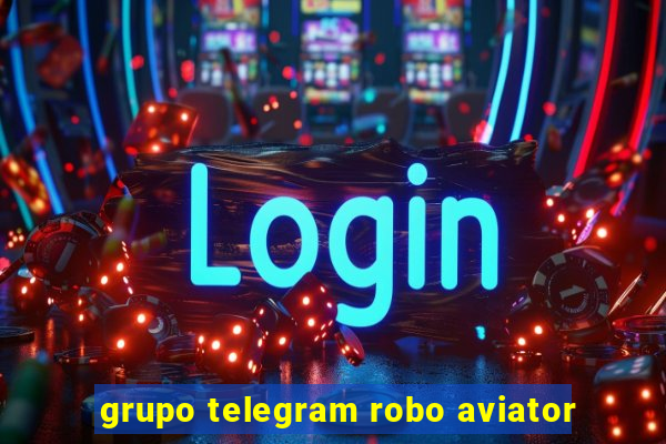 grupo telegram robo aviator