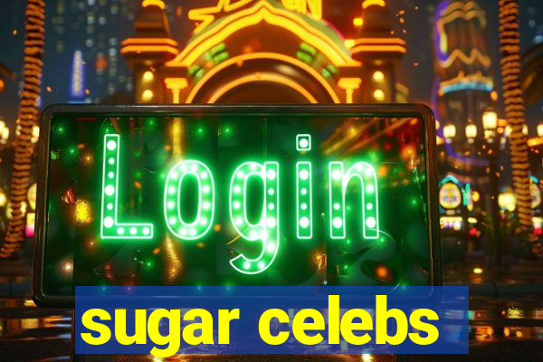 sugar celebs