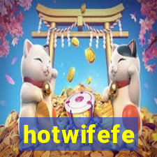 hotwifefe