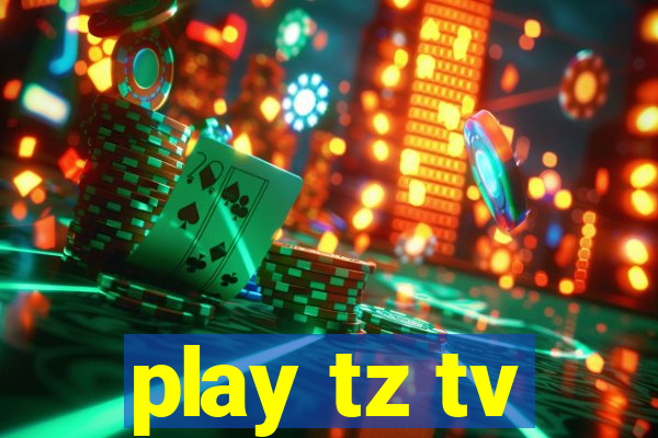 play tz tv