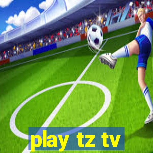 play tz tv