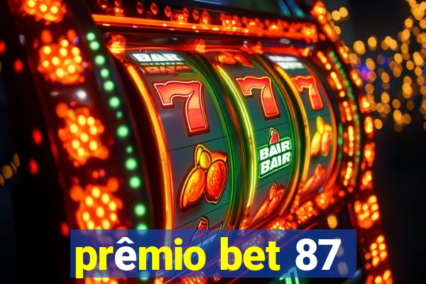 prêmio bet 87