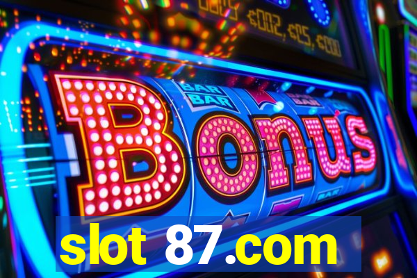 slot 87.com