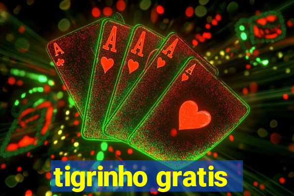 tigrinho gratis