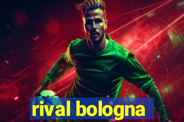 rival bologna