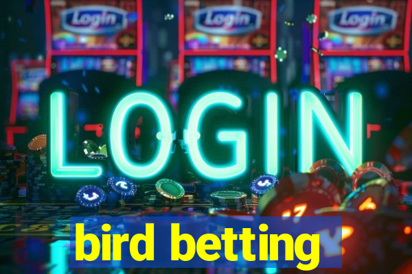 bird betting