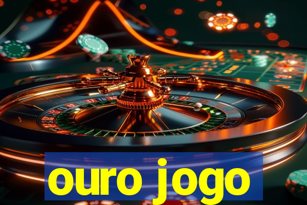 ouro jogo