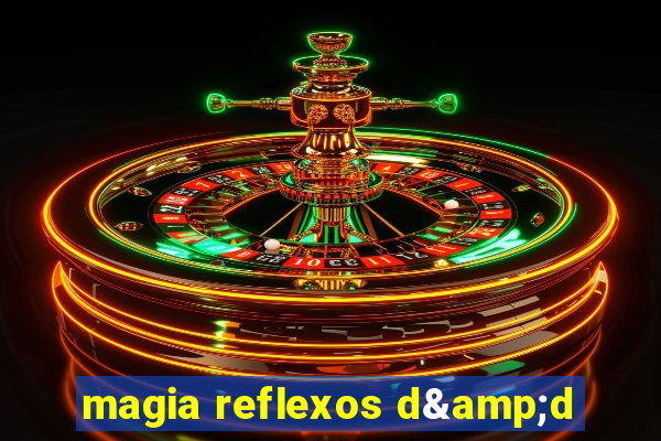 magia reflexos d&d