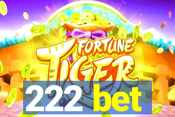 222 bet