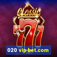 020 vip bet.com