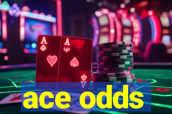 ace odds