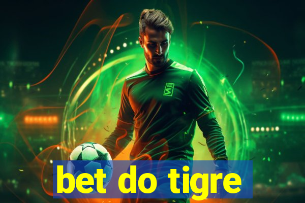 bet do tigre