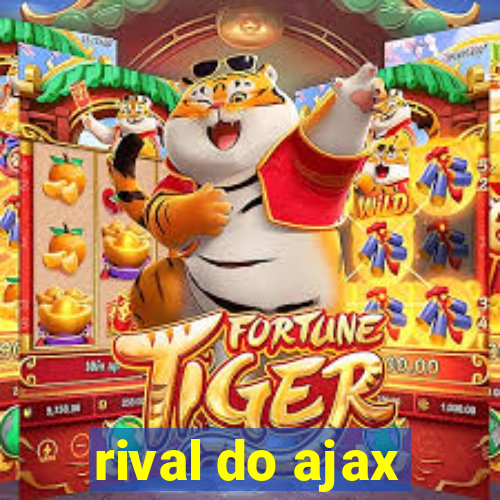 rival do ajax