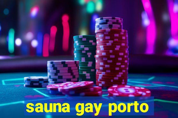 sauna gay porto