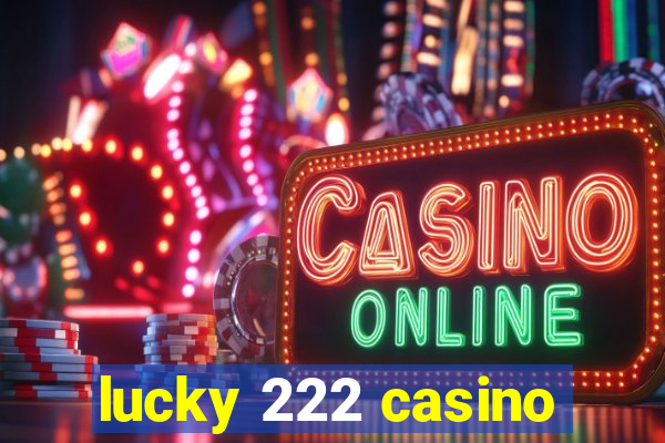 lucky 222 casino