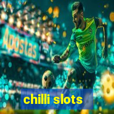 chilli slots