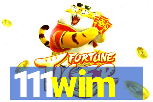 111wim